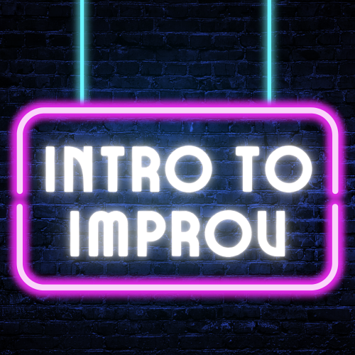 Intro to Improv Intro to Improv